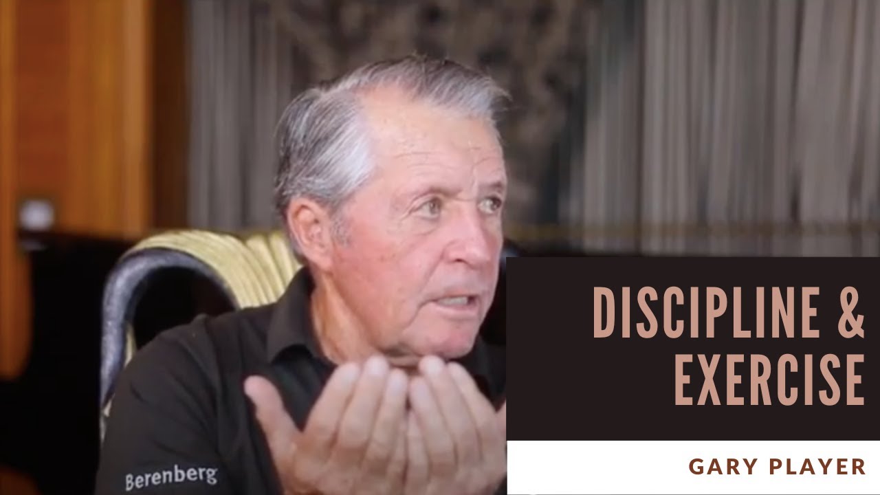 Gary Player - Discipline and Exercise